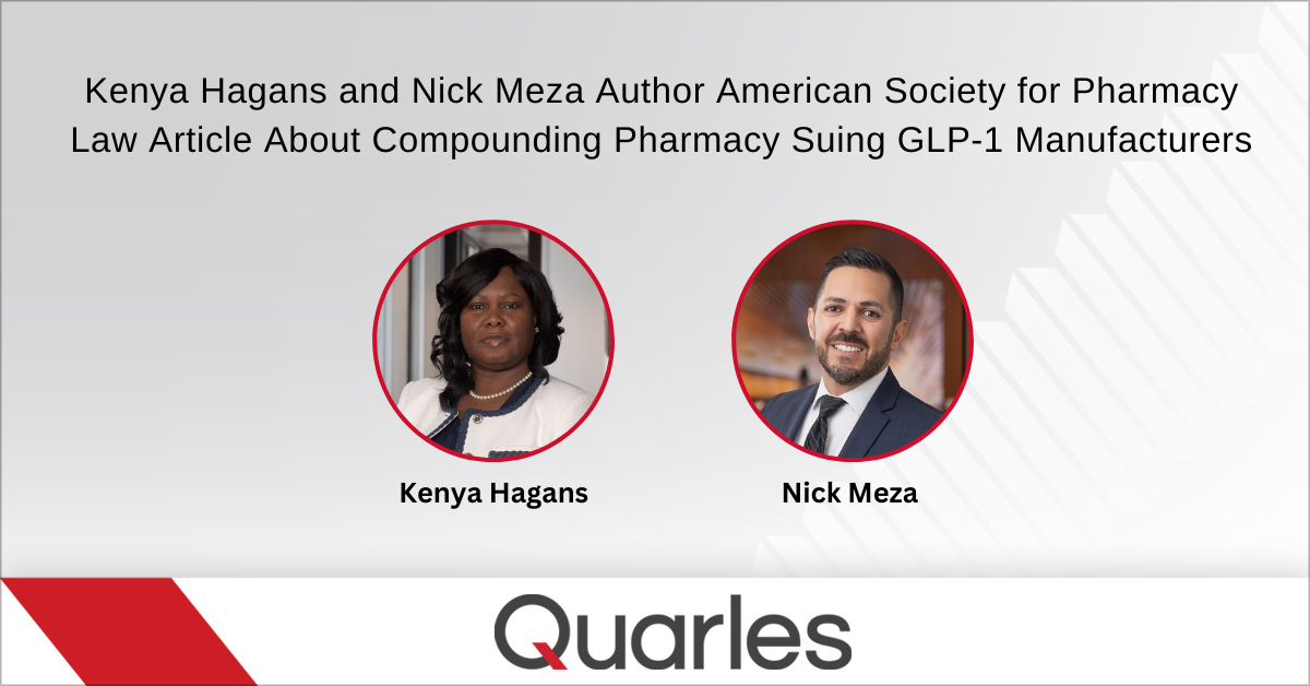 glp 1 kenya Kenya Hagans and Nick Meza Author American Society for Pharmacy Law Article  About Compounding Pharmacy Suing GLP‑1 Manufacturers: Quarles Law Firm,  Attorneys, Lawyers